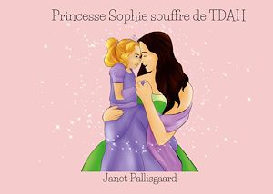 Téléchargez le livre :  Princesse Sophie souffre de TDAH
