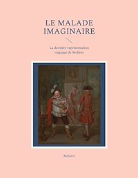 Téléchargez le livre :  Le Malade imaginaire