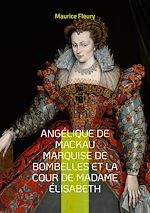 Télécharger le livre :  Angélique de Mackau marquise de Bombelles et la cour de Madame Élisabeth