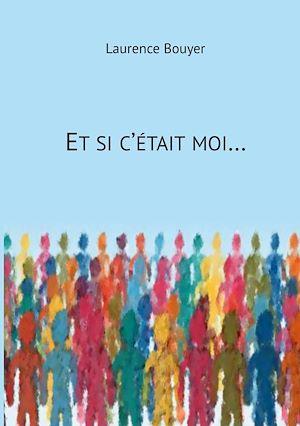 Téléchargez le livre :  Et si c'était moi...