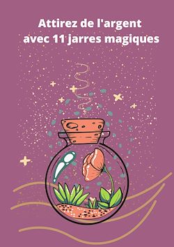 Télécharger le livre :  Attirez de l'argent avec 11 jarres magiques