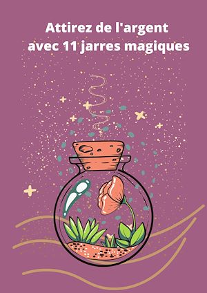 Download the eBook: Attirez de l'argent avec 11 jarres magiques