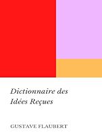 Télécharger le livre :  Dictionnaire des Idées Reçues