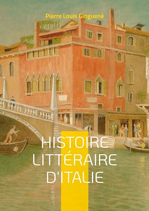 Téléchargez le livre :  Histoire Littéraire D'italie