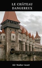 Télécharger le livre :  Le Château Dangereux