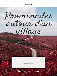 Téléchargez le livre :  Promenades autour d'un village