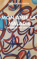 Download this eBook Mon amie la maladie