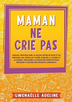 Téléchargez le livre :  Maman ne crie pas