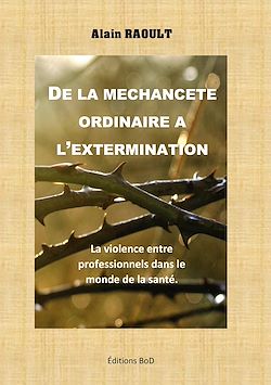 Télécharger le livre :  De la méchanceté ordinaire à l'extermination