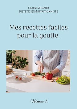 Télécharger le livre :  Mes recettes faciles pour la goutte.