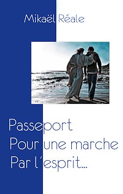 Télécharger le livre :  Passeport: Pour une marche par l'esprit