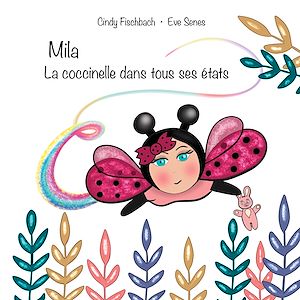 Téléchargez le livre :  Mila la coccinelle dans tous ses états
