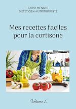 Télécharger le livre :  Mes recettes faciles pour la cortisone.