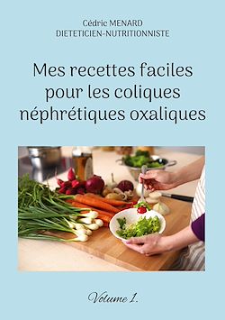 Télécharger le livre :  Mes recettes faciles pour les coliques néphrétiques oxaliques.