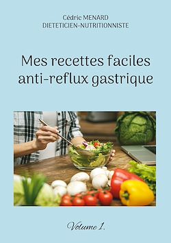 Télécharger le livre :  Mes recettes faciles anti-reflux gastriques.