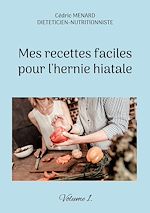 Télécharger le livre :  Mes recettes faciles pour l'hernie hiatale.