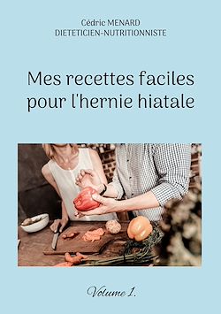 Télécharger le livre :  Mes recettes faciles pour l'hernie hiatale.