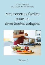 Télécharger le livre :  Mes recettes faciles pour les diverticules coliques.