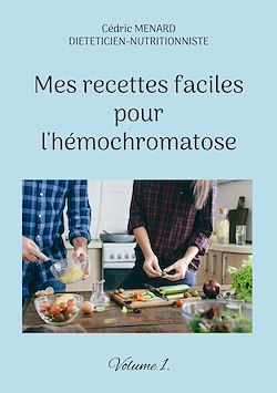 Télécharger le livre :  Mes recettes faciles pour l'hémochromatose.