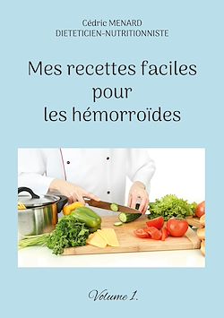 Télécharger le livre :  Mes recettes faciles pour les hémorroïdes.