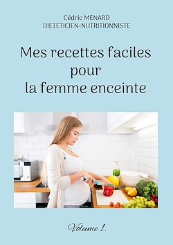Télécharger le livre :  Mes recettes faciles pour la femme enceinte.