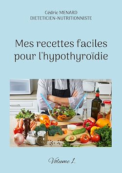 Télécharger le livre :  Mes recettes faciles pour l'hypothyroïdie.