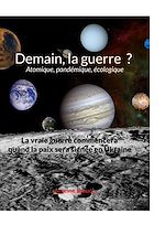 Télécharger le livre :  Demain la guerre ? Atomique, pandémique, écologique