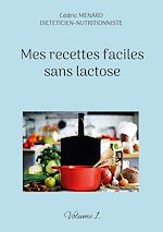 Télécharger le livre :  Mes recettes faciles sans lactose.
