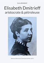 Télécharger le livre :  Elisabeth Dmitrieff, aristocrate et pétroleuse