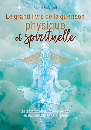 Téléchargez le livre :  Le Grand Livre de la Guérison Physique et Spirituelle
