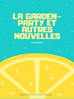 Télécharger le livre :  La Garden-party et autres nouvelles