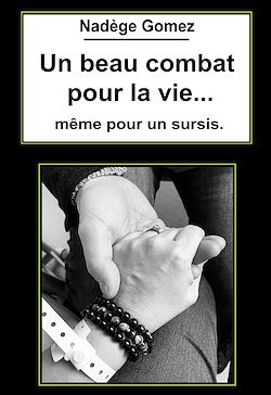 Télécharger le livre :  Un beau combat pour la vie... même pour un sursis.