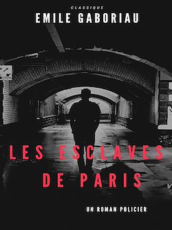 Télécharger le livre :  Les Esclaves de Paris