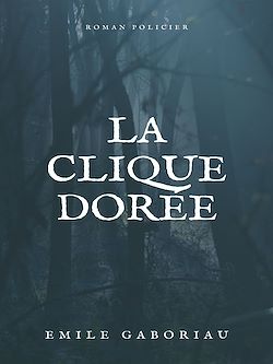 Télécharger le livre :  La Clique dorée
