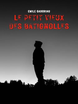 Télécharger le livre :  Le Petit Vieux des Batignolles