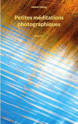 Télécharger le livre :  Petites méditations photographiques