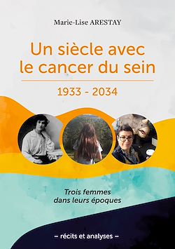 Télécharger le livre :  Un siècle avec le cancer du sein - 1933 - 2034