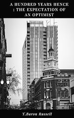 Download this eBook A Hundred Years Hence : The Expectations Of An Optimist