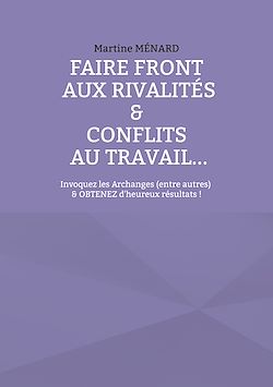 Télécharger le livre :  Faire front aux rivalités & conflits au travail...