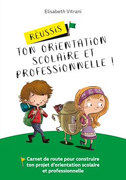 Télécharger le livre :  Réussis ton orientation scolaire et professionnelle !