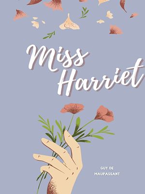Téléchargez le livre :  Miss Harriet