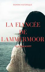 Télécharger le livre :  La Fiancée de Lammermoor
