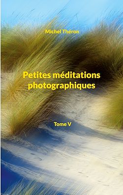 Télécharger le livre :  Petites méditations photographiques