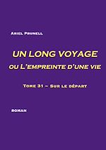 Télécharger le livre :  UN LONG VOYAGE ou L'empreinte d'une vie - tome 31
