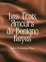 Télécharger le livre :  Les trois Amours de Benigno Reyes