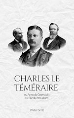 Télécharger le livre :  Charles le Téméraire ou Anne de Geierstein