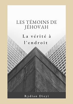 Télécharger le livre :  Les Témoins de Jéhovah : la vérité à l'endroit