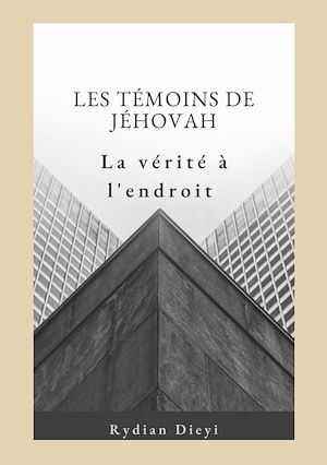 Téléchargez le livre :  Les Témoins de Jéhovah : la vérité à l'endroit