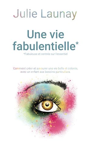 Téléchargez le livre :  Une vie Fabulentielle*, *fabuleuse et centrée sur l'essentiel