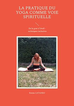 Télécharger le livre :  La pratique du yoga comme voie spirituelle